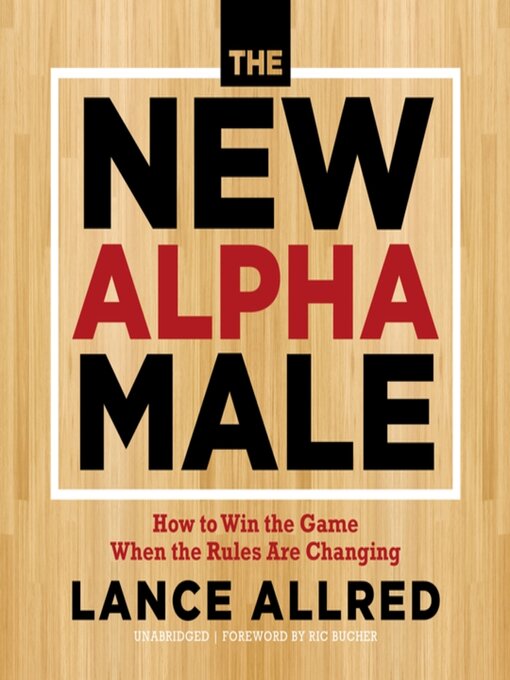 Title details for The New Alpha Male by Lance Allred - Available
